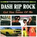 Dash Rip Rock - Get You Some Of Me